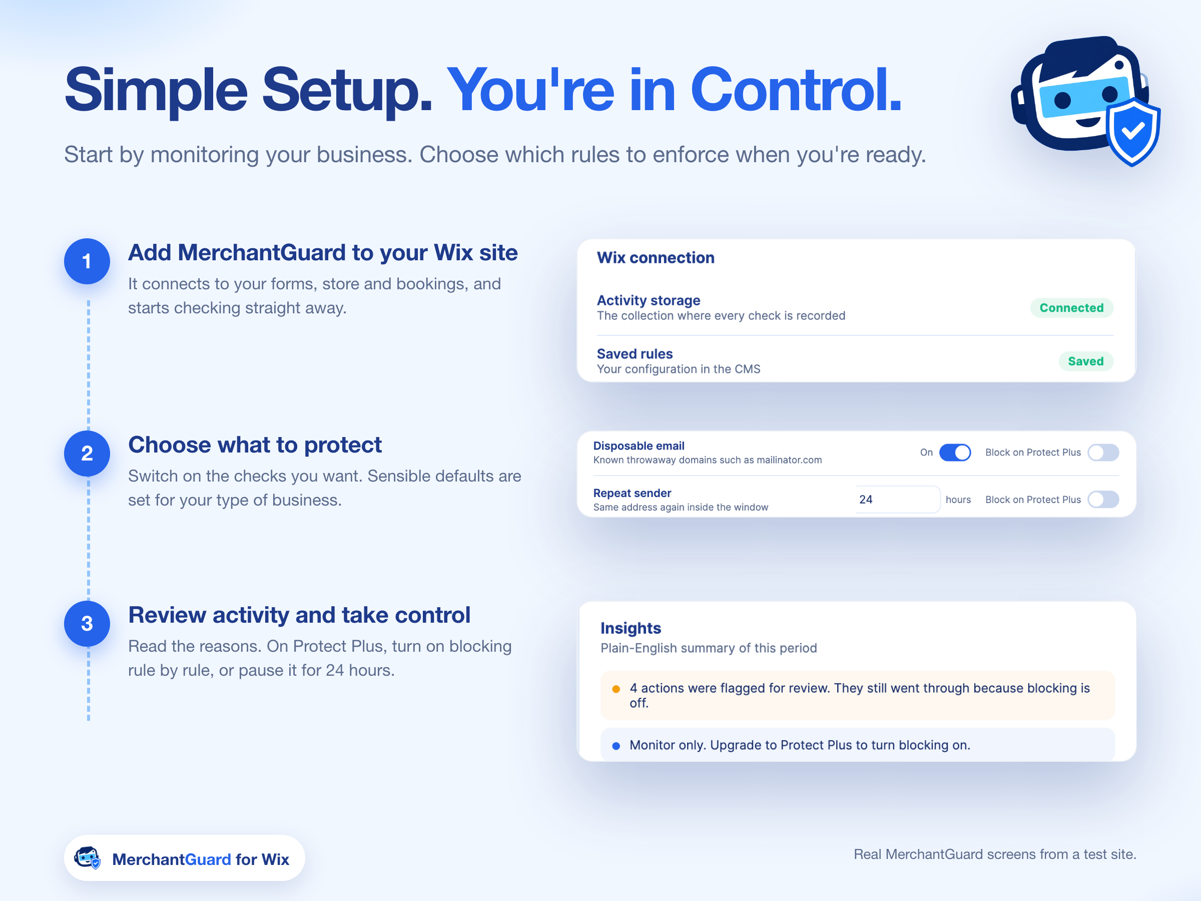 Simple setup. Add MerchantGuard to your Wix site, choose what to protect, then review activity. Sensible defaults are on. Blocking is a separate switch on Protect Plus, and you can pause it for 24 hours.